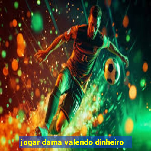 jogar dama valendo dinheiro